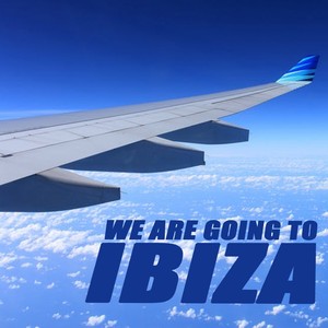 We Are Going to Ibiza - The Best EDM, Trap, Dirty Electro House in a DJ Mix