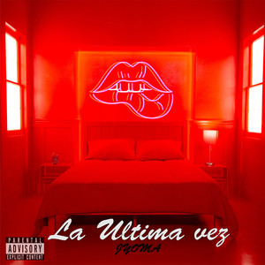 La Ultima Vez (Explicit)