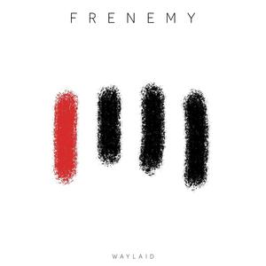 Frenemy (Explicit)