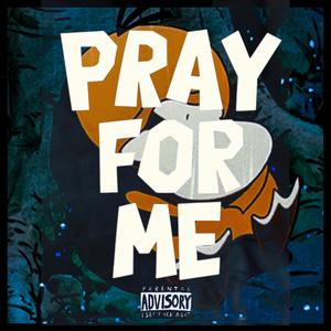 Pray for Me (feat. Daggo) (Explicit)