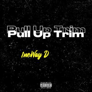Pull Up Trim (Explicit)