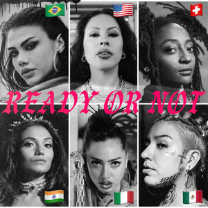 Ready Or Not (International Femcee Cypher) [Explicit]