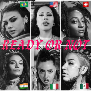 Ready Or Not (International Femcee Cypher) (Explicit)