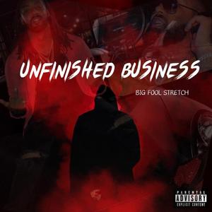 Unfinished Business (Explicit)