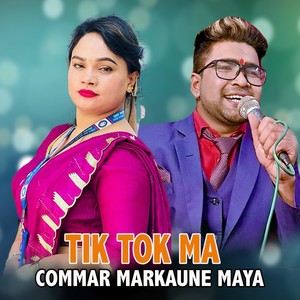 TIK TOK MA COMMAR MARKAUNE MAYA (Live)