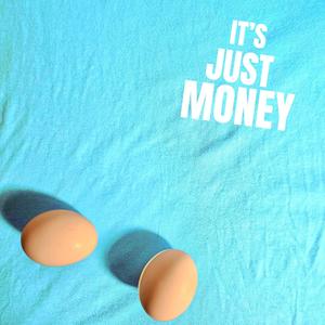 It's Just Money (Explicit)