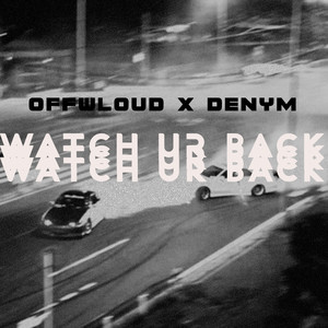 Watch Ur Back (Explicit)