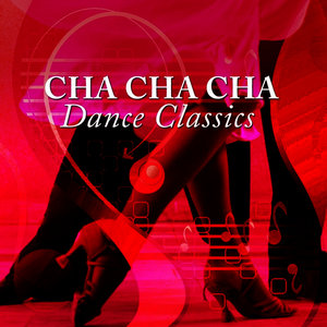 Cha Cha Cha - Dance Classics