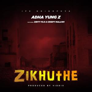 ZIKHUTHE (feat. Dirty flo & Crispy Malawi) (Explicit)