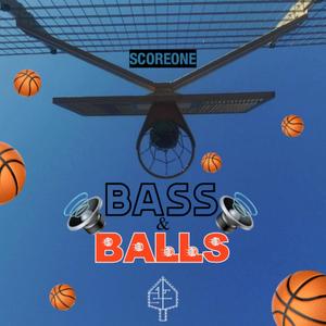 BASS & BALLS (Explicit)