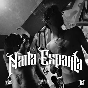 Nada Espanta (feat. P.M & Charly Ross) (Explicit)