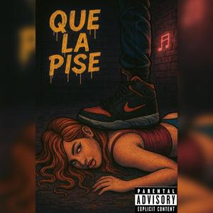 Que la pise
