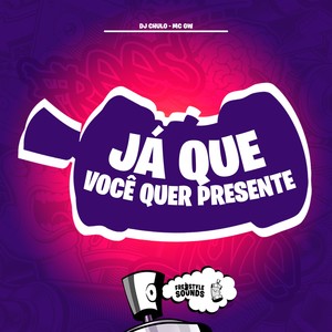 Já Que Você Quer Presente (Explicit)