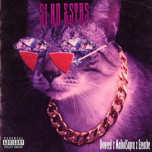 Si No Estas (Explicit)