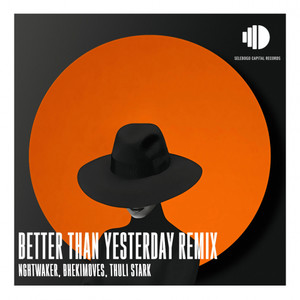 Better Than Yesterday (Remix Package)