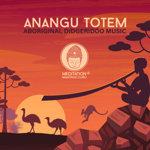 Anangu Totem: Aboriginal Didgeridoo Music, Tribal Spirituality, Uluru Experience