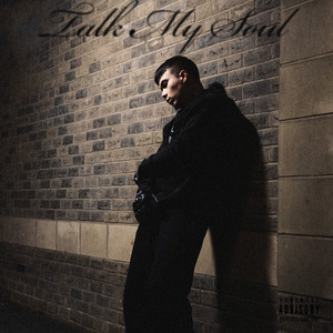 Talk My Soul (Explicit)