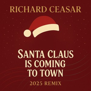 Santa Claus Is Coming To Town (2025 Remix)