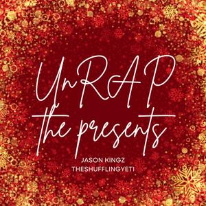 Unrap The Presents (feat. TheShufflingYeti) (Explicit)