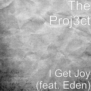 I Get Joy (feat. Eden)