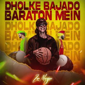 Dholke Bajado Baraton Mein