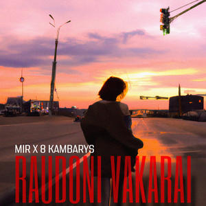 Raudoni Vakarai (feat. 8 Kambarys) [Explicit]