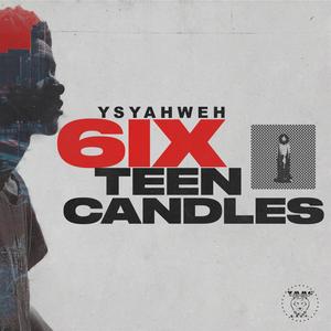 6IX TEEN CANDLES (Explicit)