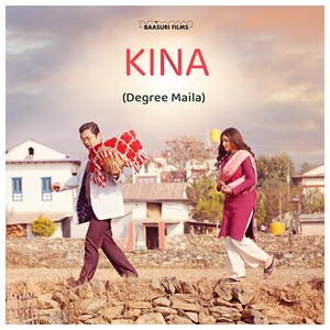 KINA (Degree Maila) [feat. Hemanta Rana]