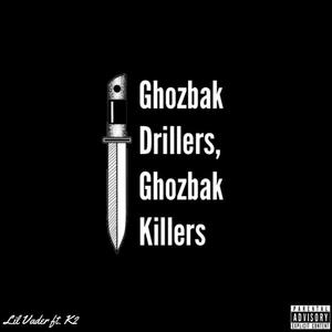 Ghozbak Drillers, Ghozbak Killers (feat. Lil' Vader & K2) [Explicit]