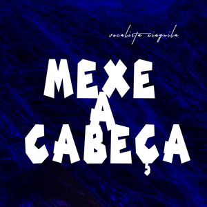 Mexe a Cabeça (Explicit)