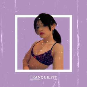 Tranquility (Explicit)