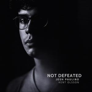 Not Defeated (feat. Josh Paulino)