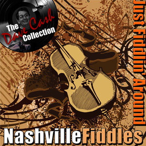 Just Fiddlin' Around - [The Dave Cash Collection]