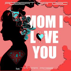 Mom I love you (feat. Tamra Rose)
