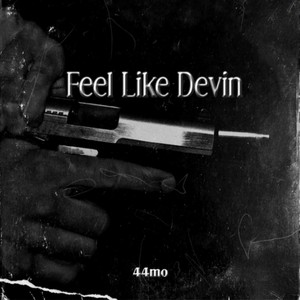 Feel Like Devin (Explicit)