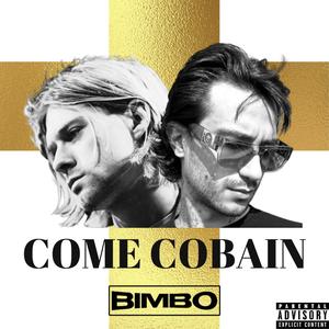 COME COBAIN (Explicit)