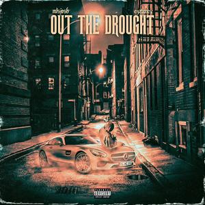 Out The Drought (feat. Ezmoney) [Explicit]