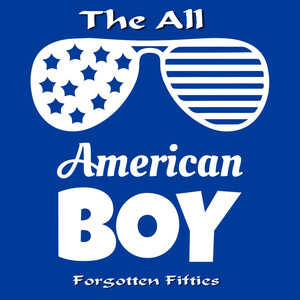 The All American Boy (Forgotten Fifties)