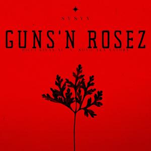 Guns'n rosez (feat. SOYO AKA NATURA) (Explicit)