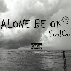 Alone Be Ok