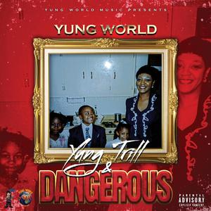 Yung Trill & Dangerous (Explicit)