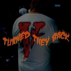 Turned They Back (Explicit)