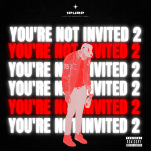 You're Not Invited 2 (Explicit)