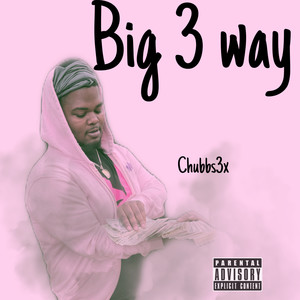 Big 3 Way (Explicit)