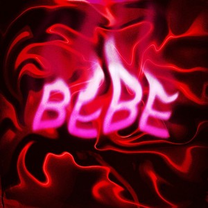 BEBE (Explicit)