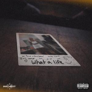 WHAT A LIFE (Explicit)