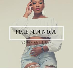 Never Been In Love (Explicit)