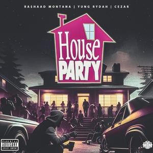 House Party (feat. Ra$haad Montana & Cezar) [Explicit]