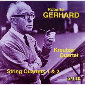 GERHARD, R.: String Quartets Nos. 1 and 2 (Kreutzer Quartet)