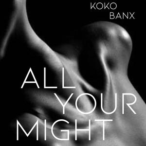 All Your Might (Explicit)